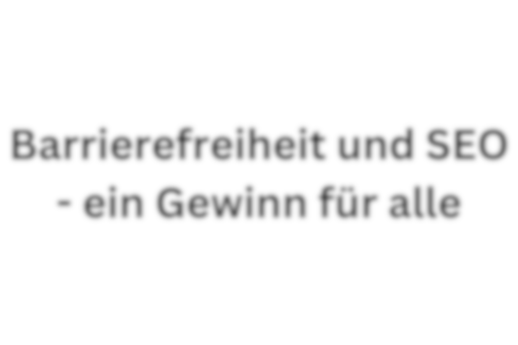 Titel des kirschwerk Vortrags “Barrierefreiheit und SEO – ein Gewinn für alle” unscharf geschrieben